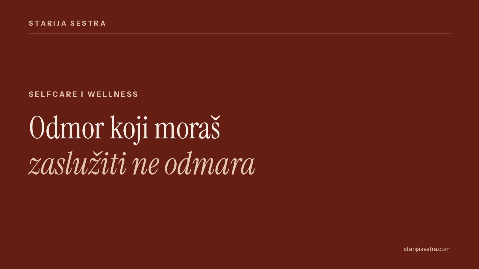Bordo grafika s naslovom Odmor koji moraš zaslužiti ne odmara i oznakom Starija Sestra
